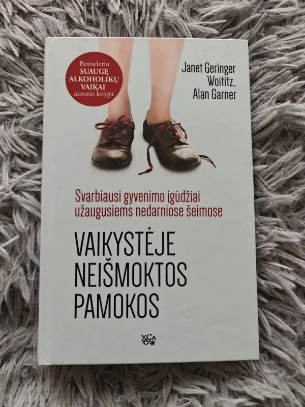 Vaikystėje neišmoktos pamokos - Janet Geringer Woititz, Alan Garner, knyga 2