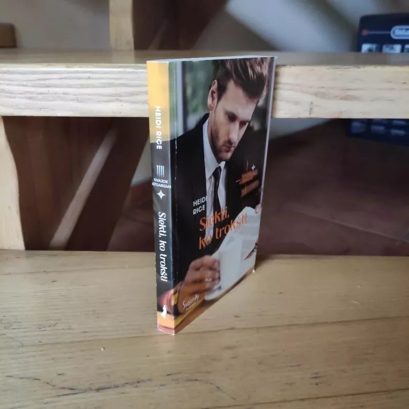 Siekti, ko trokšti. Svajok atsargiai. Antra knyga - Heidi Rice, knyga 4