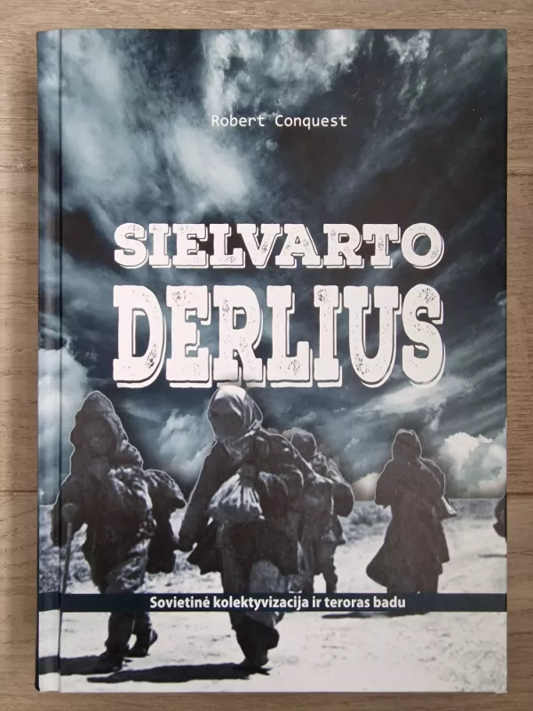 Sielvarto derlius: sovietinė kolektyvizacija ir teroras badu - Robert Conquest, knyga 2
