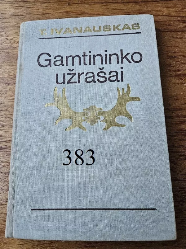 Gamtininko užrašai - Tadas Ivanauskas, knyga 2