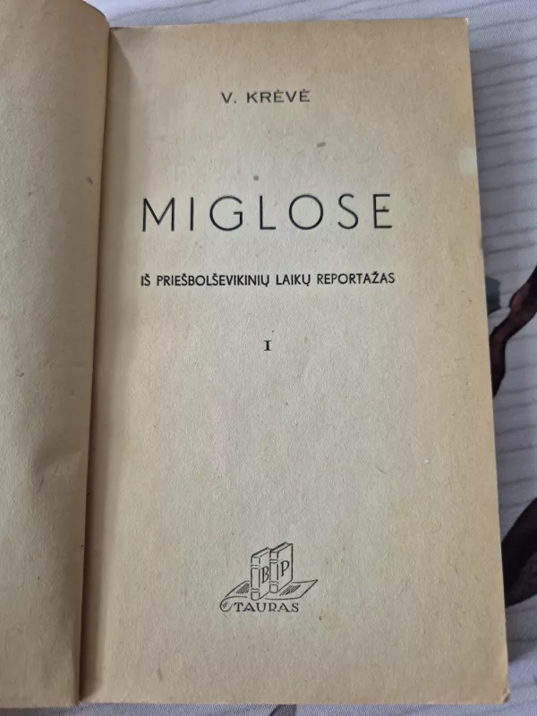 Miglose. Iš priešbolševikinių laikų reportažas I - Vincas Krėvė, knyga 3