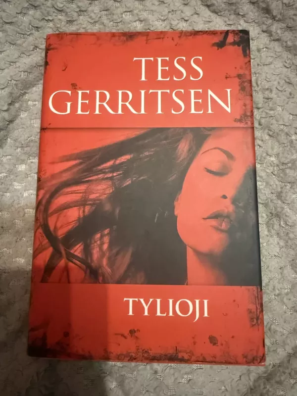 Tylioji - Tess Gerritsen , knyga 2