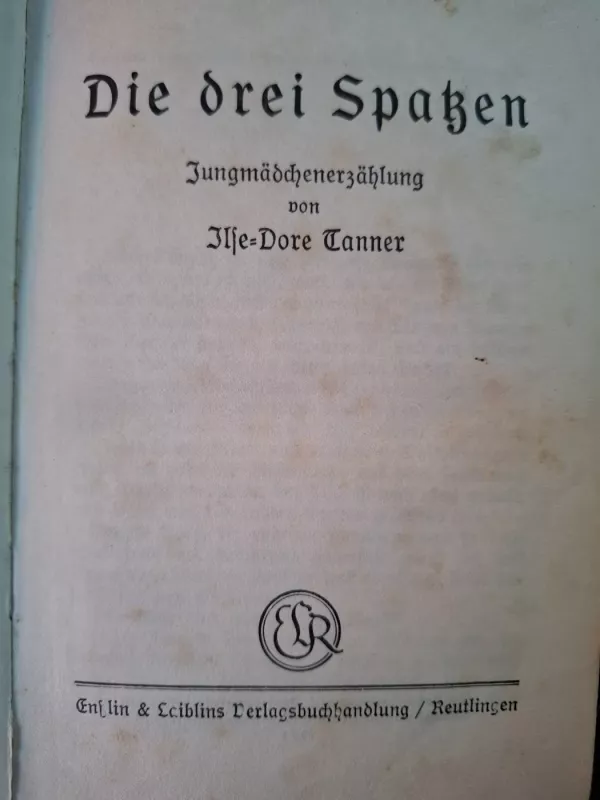 Die drei Spatzen - Ilse- Dore Tanner, knyga 3