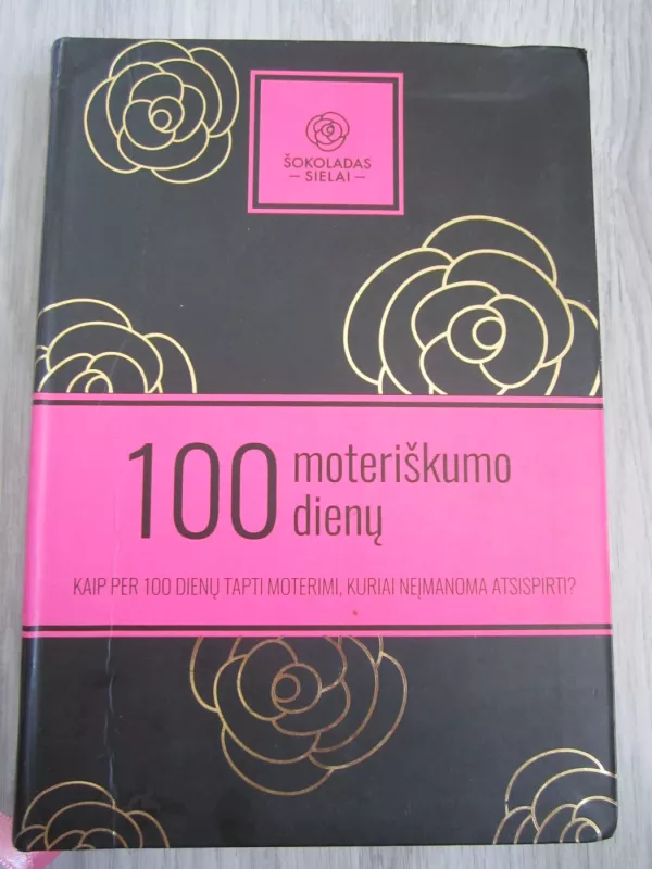 Moteriškumo žurnalas “100 MOTERIŠKUMO DIENŲ!” - Autorių Kolektyvas, knyga 2