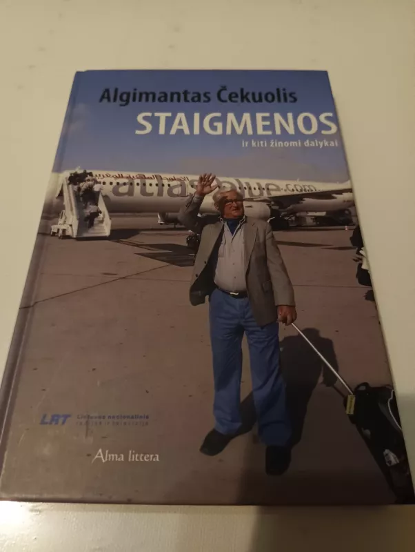 Staigmenos ir kiti žinomi dalykai - Algimantas Čekuolis, knyga 2