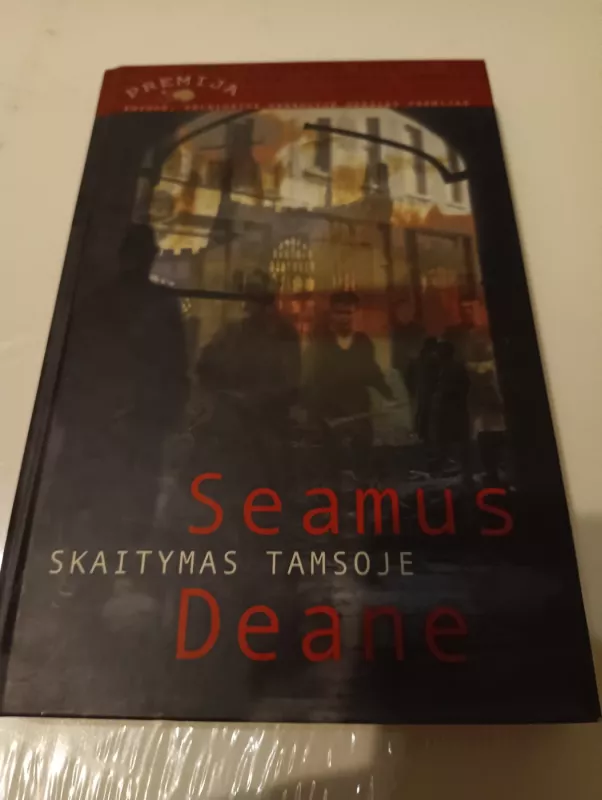 Skaitymas tamsoje - Seamus Deane, knyga 2