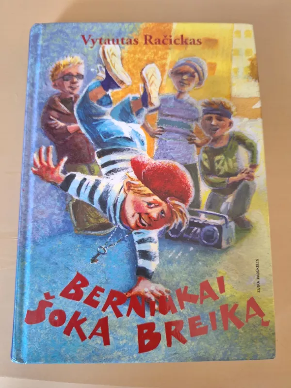 berniukai šoka breiką - Vytautas Račickas, knyga 2