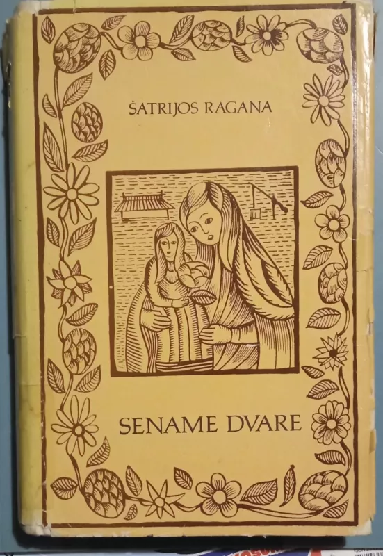 Sename dvare -  Šatrijos Ragana, knyga 2
