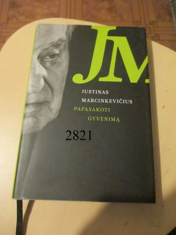Papasakoti gyvenimą: rinktiniai eilėraščiai - Justinas Marcinkevičius, knyga 2
