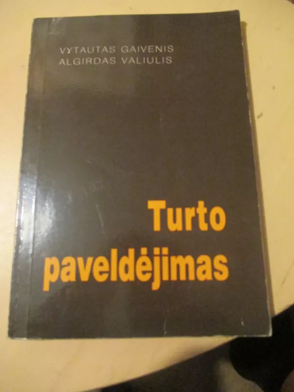 Turto paveldėjimas - Vytautas Gaivenis, Algirdas  Valiulis, Karolis  Jovaišas, knyga 3