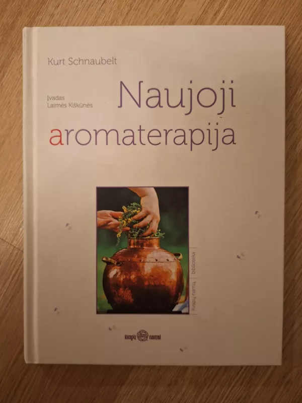 Naujoji aromaterapija - Kurt Schnaubelt, knyga 2