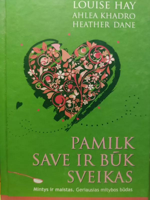 Pamilk save ir būk sveikas - Louise L. Hay, knyga 2