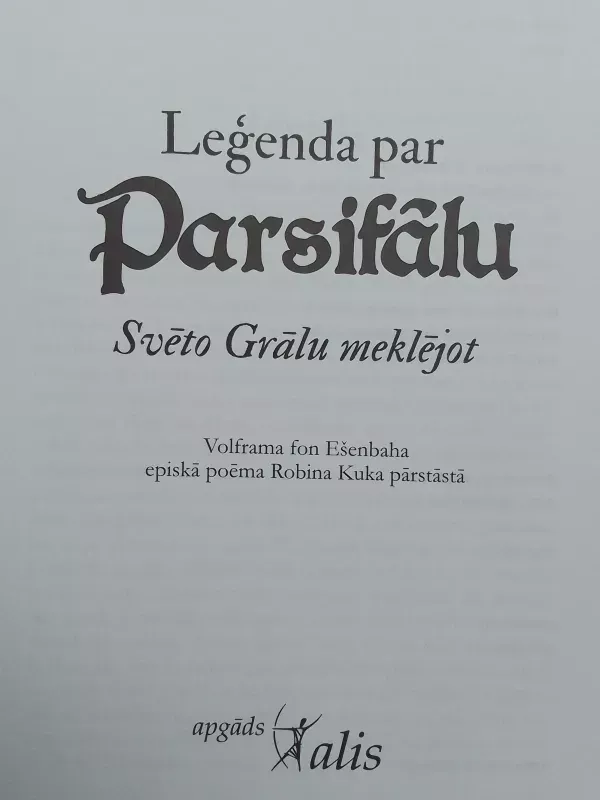 Leģenda par Parsifālu: Svēto Grālu meklējot (latvių kalba) - Robin Cook, knyga 3