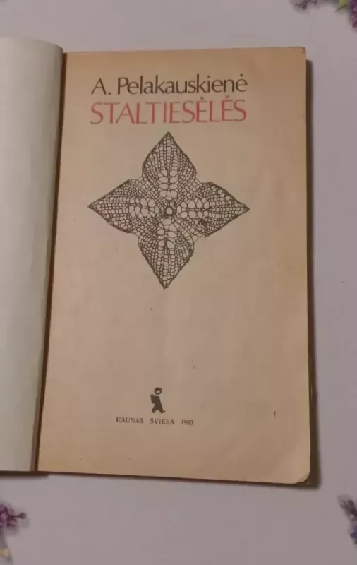 Staltiesėlės - A. Pelakauskienė, knyga 4