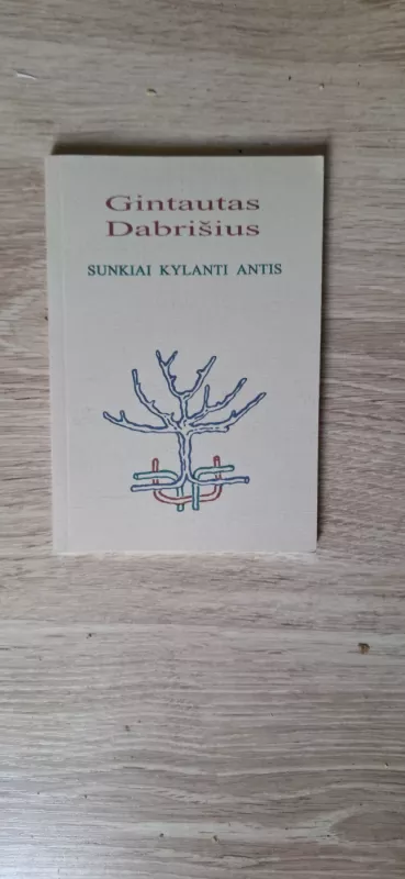 Sunkiai kylanti antis - Gintautas Dabrišius, knyga 2