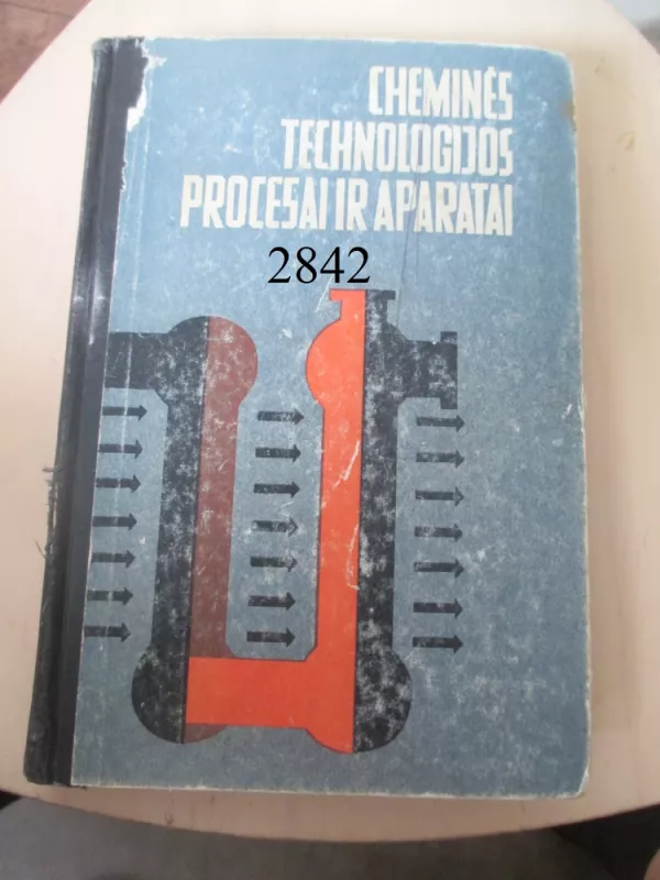 Cheminės technologijos procesai ir aparatai - J. Ciparis, E.V. Daumantas, A.Drobavičius, A. Novodvorskis, K. Sasnauskas, knyga 2