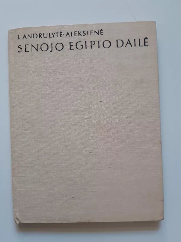 Senojo Egipto dailė - Ieva Andrulytė-Aleksienė, knyga 2