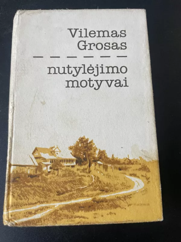Nutylėjimo motyvai - V. Grosas, knyga 2