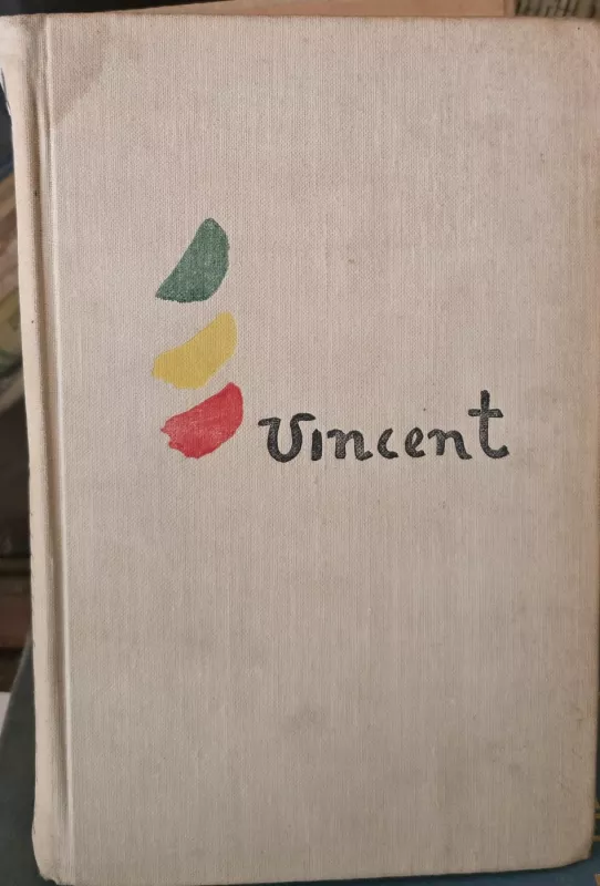 Gyvenimo troškulys/Pasakojimai apie Vincentą Van-Gogą - I. Stoun, knyga 2