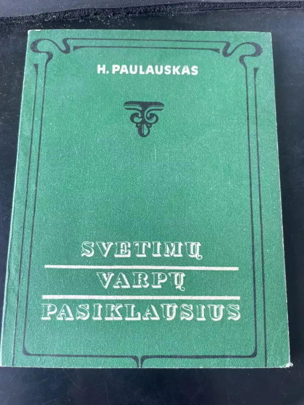 Svetimų varpų pasiklausius - H. Paulauskas, knyga 2