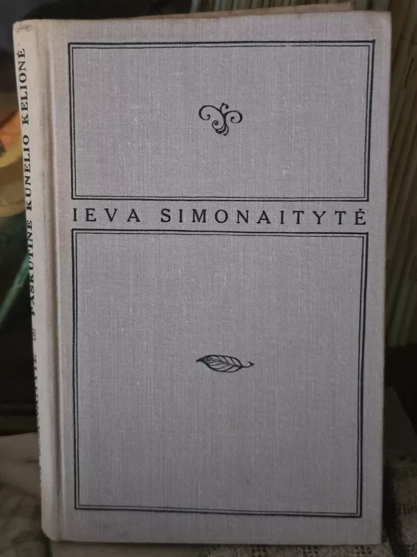 Paskutinė Kūnelio kelionė - Ieva Simonaitytė, knyga 2