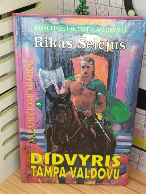 Didvyris tampa valdovu - Rikas Šelėjus, knyga 2