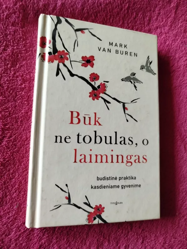 Būk ne tobulas, o laimingas - Mark Van Buren, knyga 2