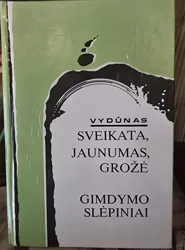 Sveikata, jaunumas, grožė, gimdymo slėpiniai -   Vydūnas, knyga 2