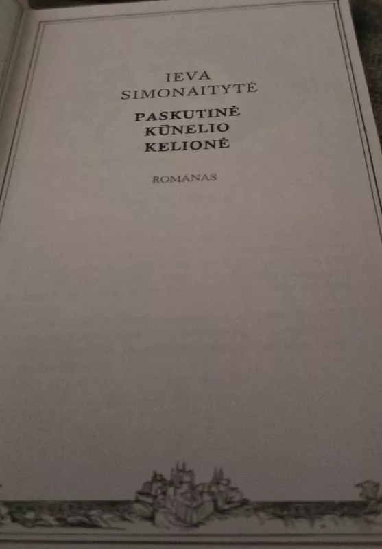 Paskutinė Kūnelio kelionė - Ieva Simonaitytė, knyga 3