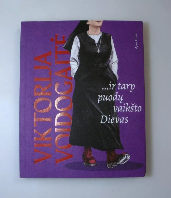 ...ir tarp puodų vaikšto Dievas - Viktorija Voidogaitė, knyga 2
