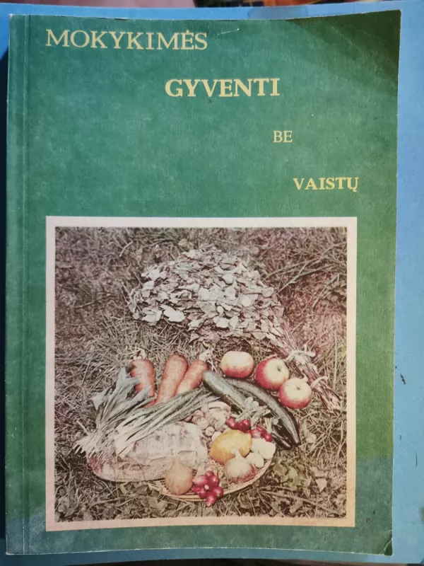 Mokykimės gyventi be vaistų - Bronius Vyšniauskas, knyga 2