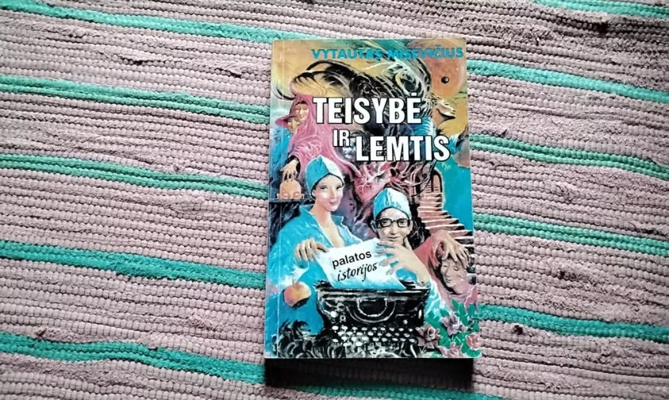 Teisybė ir lemtis: palatos istorijos - Vytautas Misevičius, knyga 2