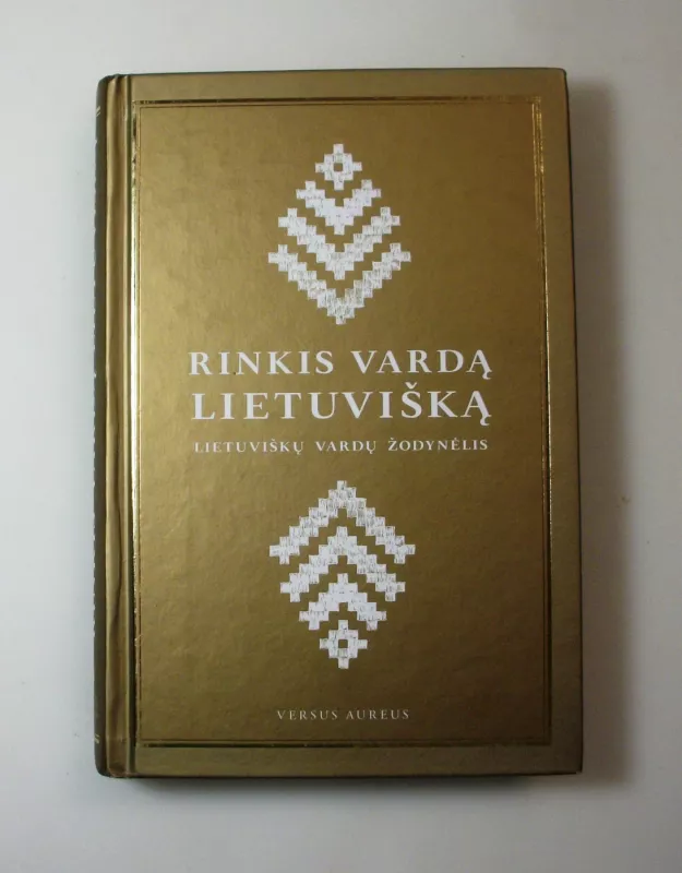 Rinkis vardą lietuvišką. Lietuviškų vardų žodynėlis - R. Dabrytė, ir kiti , knyga 3