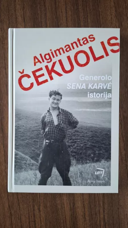 Generolo sena karvė - Algimantas Čekuolis, knyga 2