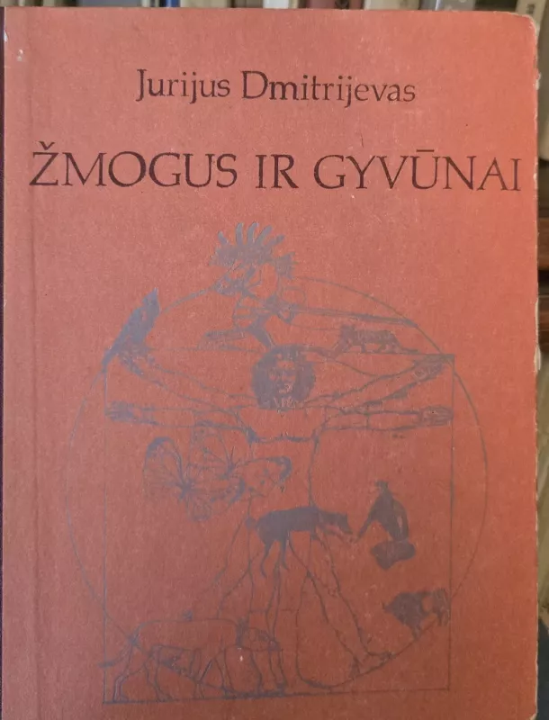 Žmogus ir gyvūnai - Jurijus Dmitrijevas, knyga 2