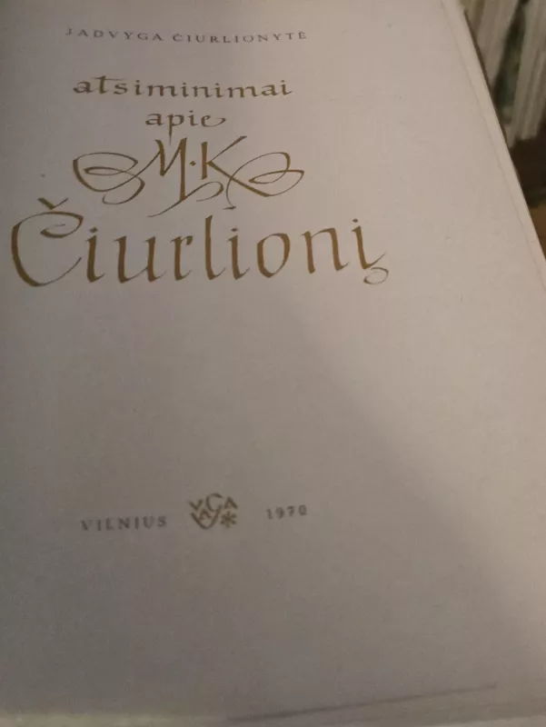 Atsiminimai apie M.K. Čiurlionį - Jadvyga Čiurlionytė, knyga 3