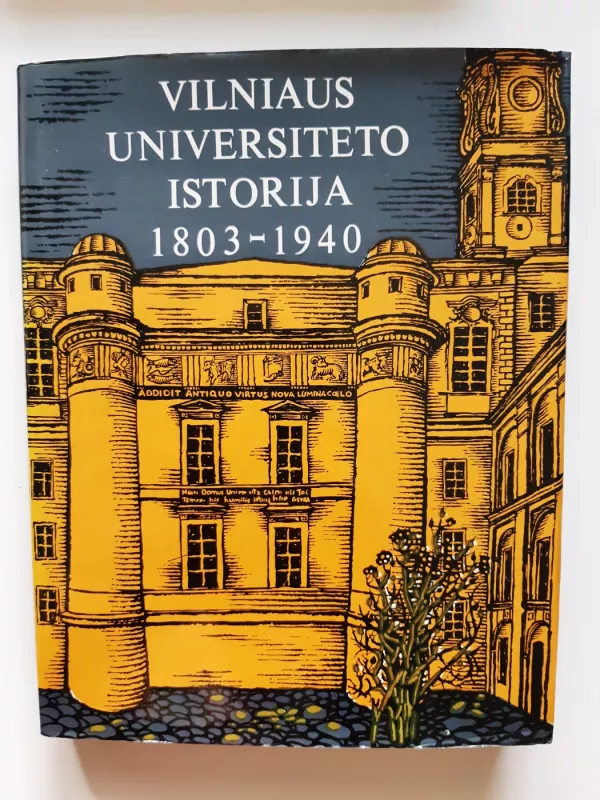 Vilniaus universiteto istorija 1803-1940 - A. Bendžius, knyga 2