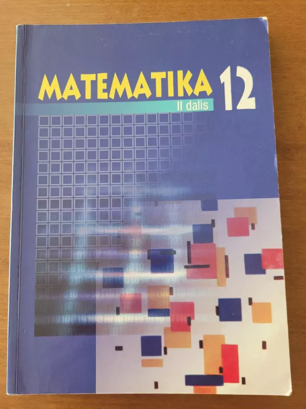 Matematika 12 II dalis Išplėstinis kursas - Autorių kolektyvas, knyga 2