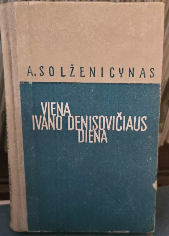 Viena Ivano Denisovičiaus diena - Aleksandras Solženicynas, knyga 2