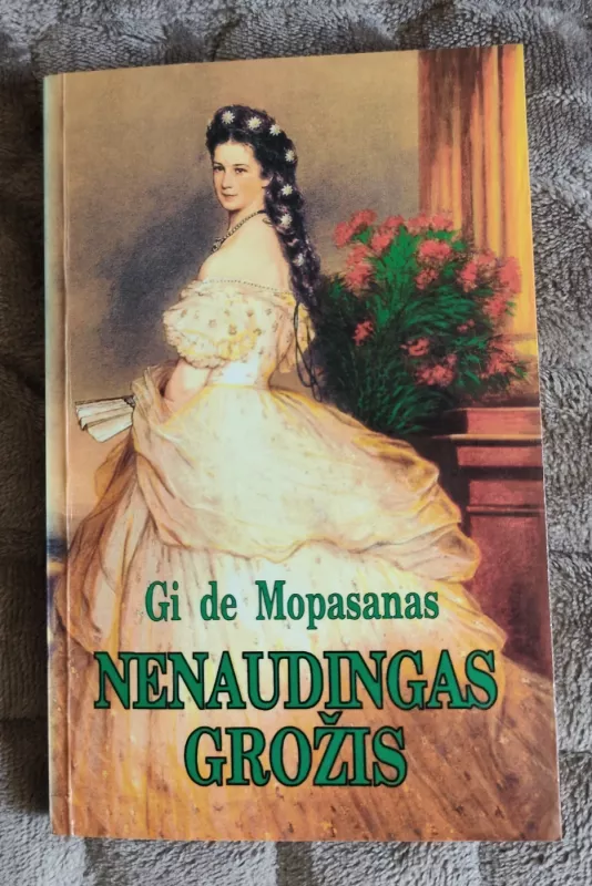 Nenaudingas grožis - Gi De Mopasanas, knyga 2