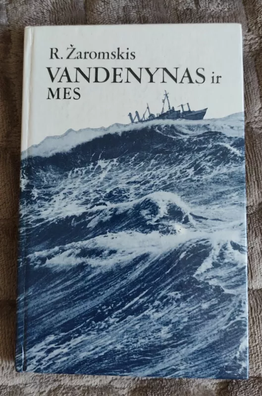 Vandenynas ir mes - R. Žaromskis, knyga 2
