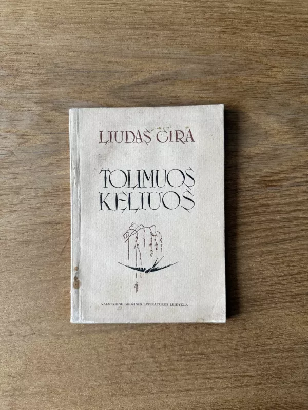 Tolimuos keliuos - Liudas Gira, knyga 2