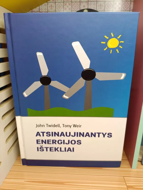Atsinaujinantys energijos ištekliai - John Twidell, knyga 2