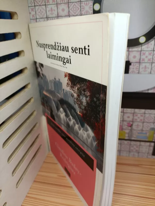 Nusprendžiau senti laimingai. Kaip sutelkti savo gyvybinę energiją - Claudine Badey-Rodriguez, knyga 3