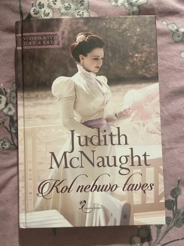 Kol nebuvo tavęs - Judith Mcnaught, knyga 2