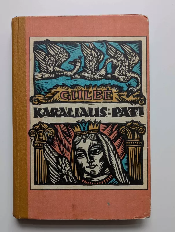 Gulbė karaliaus pati(Eglė žalčių karalienė, Dvylika brolių juodvarniais lakstančių ir kt.) - Autorių Kolektyvas, knyga 2