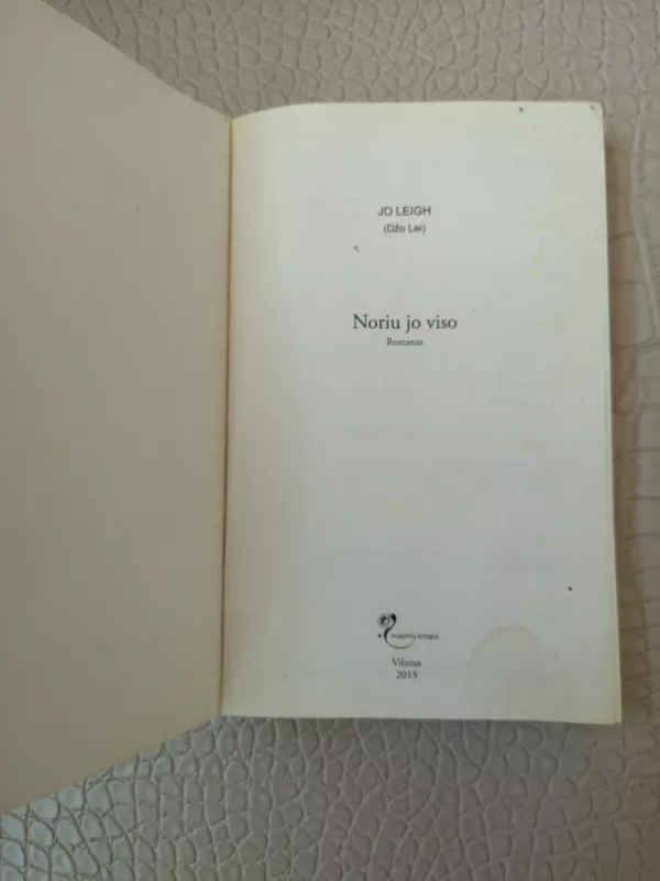 Noriu jo viso - Leigh Jo, knyga 6