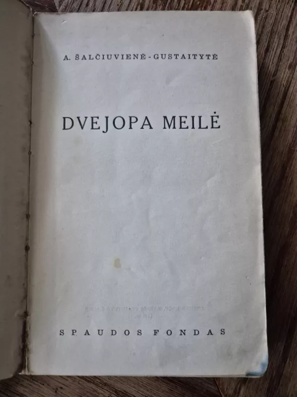 Dvejopa meilė - A. Šalčiuvienė-Gustaitytė, knyga 3