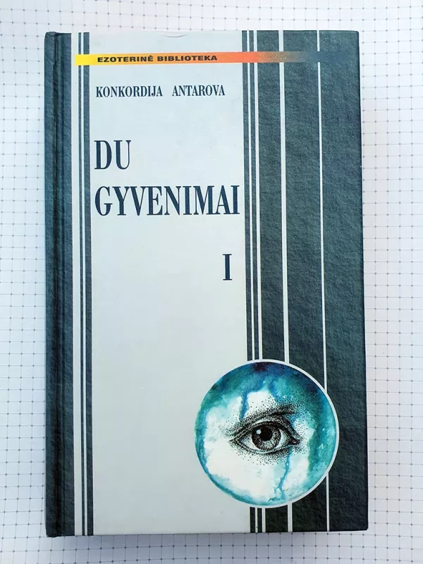 Du gyvenimai I dalis - Konkordija Antarova, knyga 2