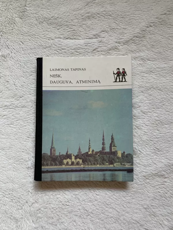 Nešk, Dauguva, atminimą - Laimonas Tapinas, knyga 2
